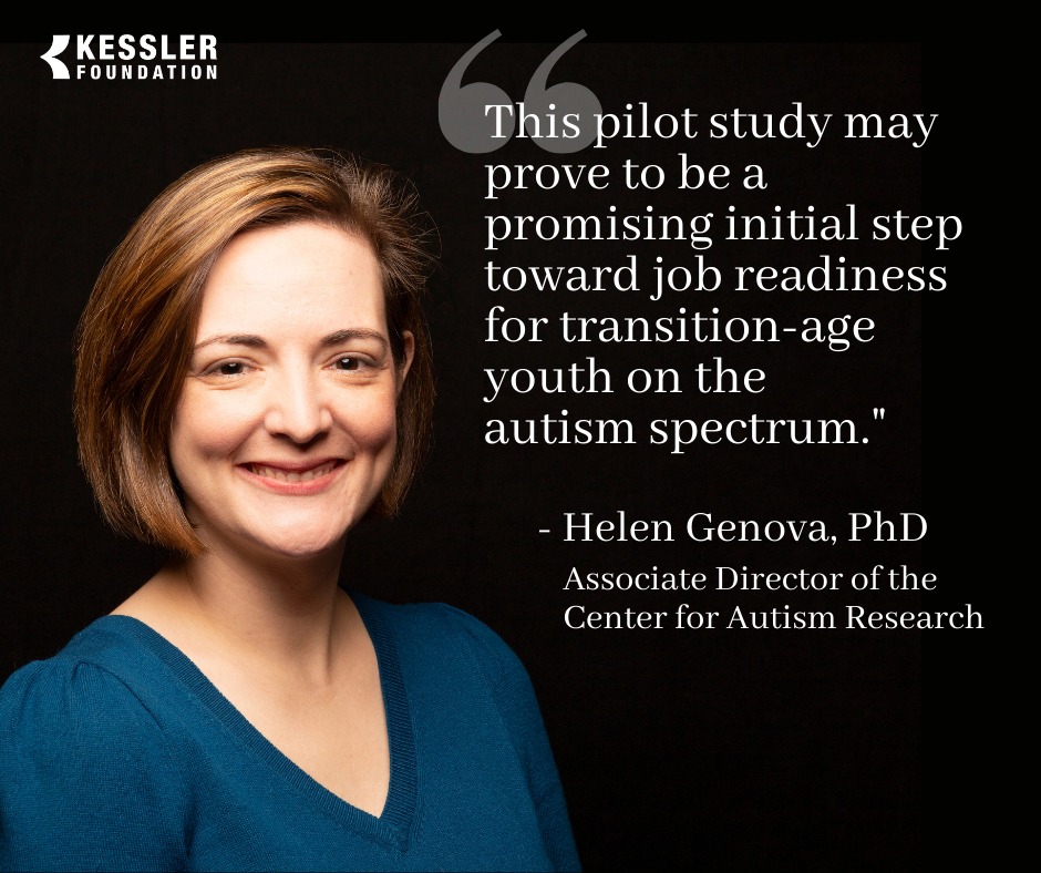 Dr. Helen Genova is Associate Director of the Center for Autism Research at Kessler Foundation.